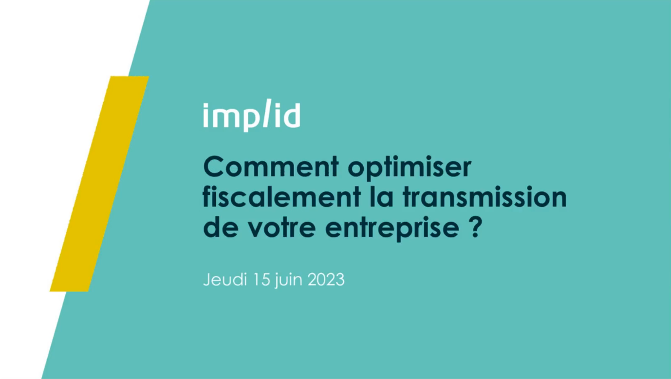 Comment optimiser fiscalement la transmission de votre entreprise